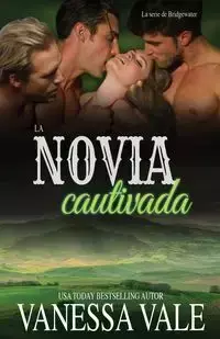 La novia cautivada - Vanessa Vale