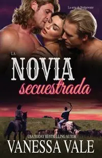 La novia secuestrada - Vanessa Vale