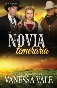 La novia temeraria - Vanessa Vale