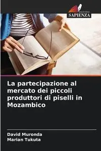 La partecipazione al mercato dei piccoli produttori di piselli in Mozambico - David Muronda