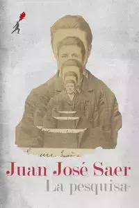 La pesquisa - Juan Saer José