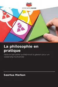 La philosophie en pratique - Marbun Saortua