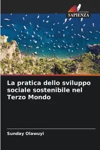 La pratica dello sviluppo sociale sostenibile nel Terzo Mondo - Sunday Olawuyi