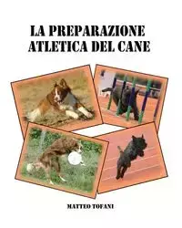 La preparazione atletica del cane - Tofani Matteo