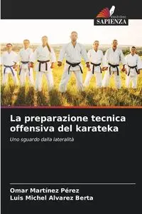 La preparazione tecnica offensiva del karateka - Omar Martínez Pérez