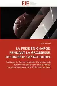 La prise en charge, pendant la grossesse, du diabète gestationnel - HOUSSAIS-C