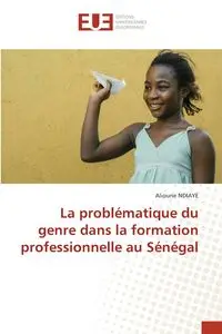 La problématique du genre dans la formation professionnelle au Sénégal - Ndiaye Alioune