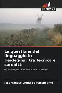 La questione del linguaggio in Heidegger - Vieira do Nascimento José Vander