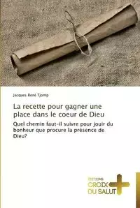 La recette pour gagner une place dans le coeur de dieu - TJOMP-J