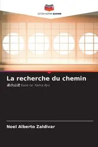 La recherche du chemin - Noel Alberto Zaldivar