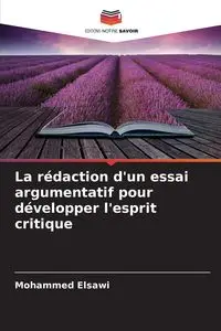 La rédaction d'un essai argumentatif pour développer l'esprit critique - Mohammed Elsawi