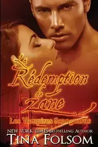 La rédemption de Zane (Les Vampires Scanguards - Tome 5) - Tina Folsom