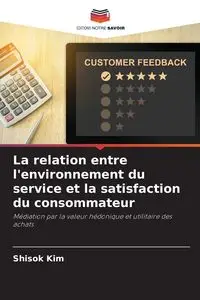 La relation entre l'environnement du service et la satisfaction du consommateur - Kim Shisok