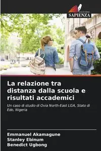 La relazione tra distanza dalla scuola e risultati accademici - Emmanuel Akamagune