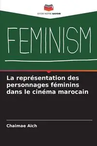 La représentation des personnages féminins dans le cinéma marocain - Aich Chaimae