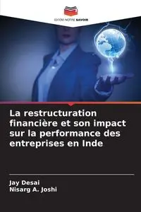 La restructuration financière et son impact sur la performance des entreprises en Inde - Jay Desai