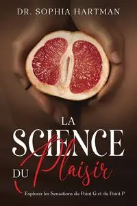 La science du plaisir - Sophia Hartman Dr.