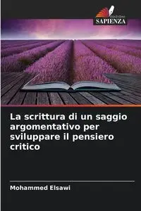 La scrittura di un saggio argomentativo per sviluppare il pensiero critico - Mohammed Elsawi