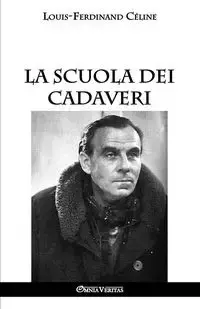 La scuola dei cadaveri - Louis Ferdinand Céline