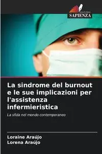 La sindrome del burnout e le sue implicazioni per l'assistenza infermieristica - Loraine Araújo