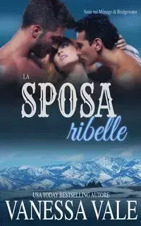 La sposa ribelle - Vanessa Vale