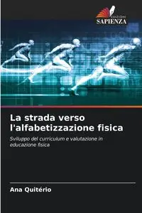 La strada verso l'alfabetizzazione fisica - Ana Quitério