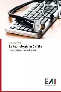 La tecnologia in Sanità - Ferrara Gianluca