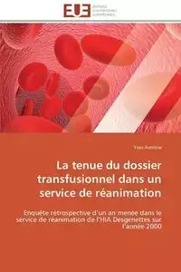 La tenue du dossier transfusionnel dans un service de réanimation - ASENCIO-Y