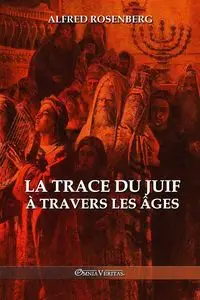 La trace du juif à travers les âges - Alfred Rosenberg