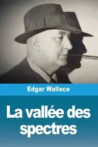 La vallée des spectres - Wallace Edgar