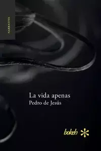 La vida apenas - Pedro Jesús de