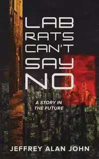 Lab Rats Can't Say No - John Jeffrey Alan