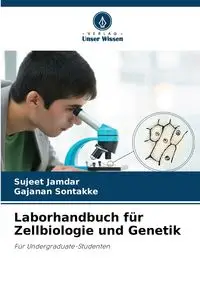 Laborhandbuch für Zellbiologie und Genetik - Jamdar Sujeet