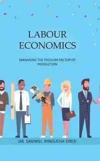 Labour Economics - Oresi Dr. Samwel Nyagucha