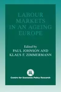 Labour Markets in an Ageing Europe - Johnson Paul