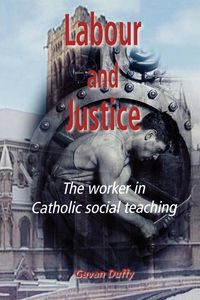 Labour and Justice - Duffy Gavan