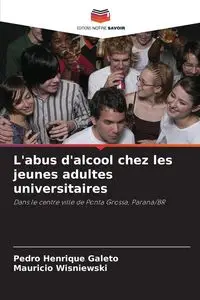 L'abus d'alcool chez les jeunes adultes universitaires - Pedro Galeto Henrique