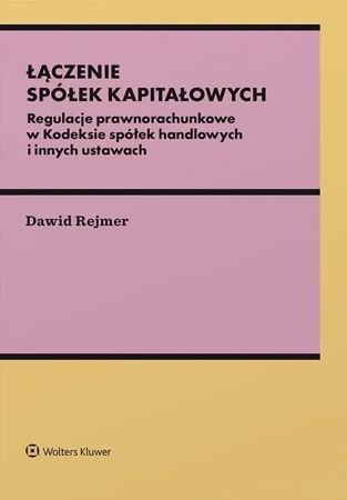 Łączenie spółek kapitałowych - Dawid Rejmer