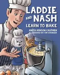 Laddie and Nash Learn to Bake - Anita Cauthen Hinson