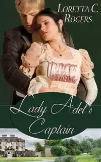 Lady Adel's Captain - Loretta C. Rogers