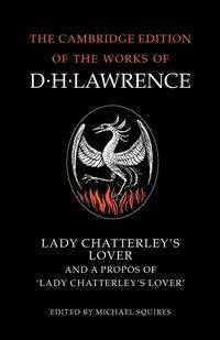 Lady Chatterley's Lover and a Propos of 'Lady Chatterley's Lover' - Lawrence D. H.