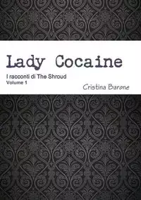 Lady Cocaine - Cristina Barone