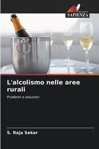 L'alcolismo nelle aree rurali - Sekar S. Raja