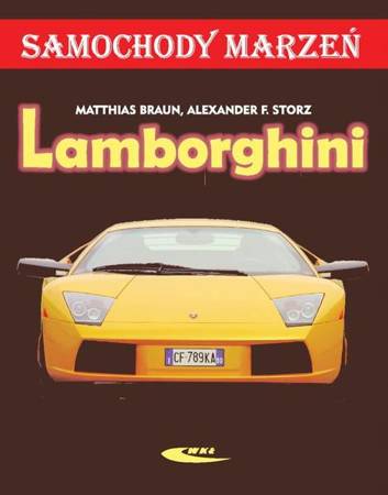 Lamborghini. Samochody marzeń - Matthias Braun, Alexander Franc Storz