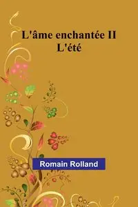 L'âme enchantée II - Rolland Romain