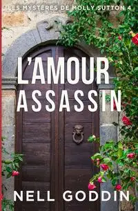 L'amour assassin - Nell Goddin