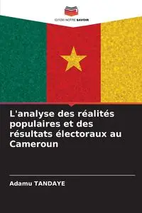 L'analyse des réalités populaires et des résultats électoraux au Cameroun - Tandaye Adamu