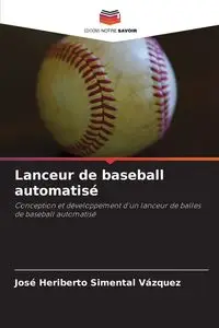 Lanceur de baseball automatisé - Heriberto Simental Vázquez José