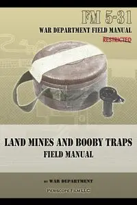 Land Mines and Booby Traps Field Manual - War Department