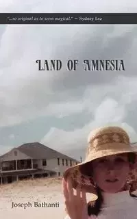 Land of Amnesia - Joseph Bathanti